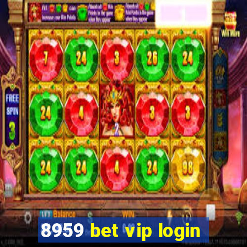 8959 bet vip login